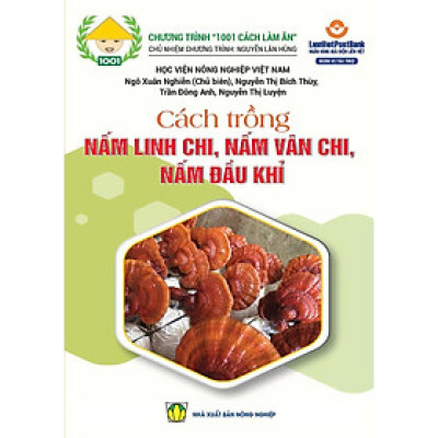 Sách - Cách Trồng Nấm Linh Chi, Nấm Vân Chi, Nấm Đầu Khỉ - NXB Nông Nghiệp