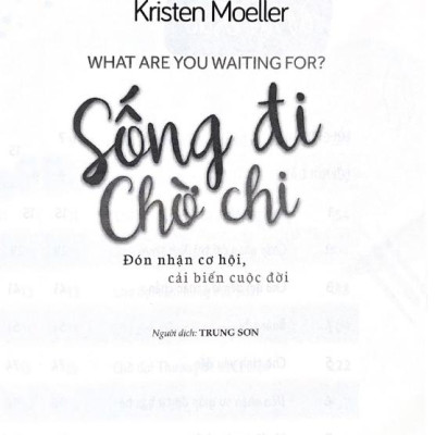 Sống Đi Chờ Chi - What Are You Waiting For?