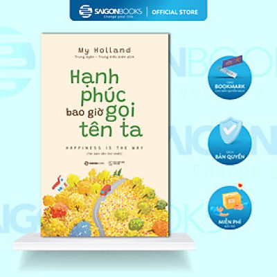 Sách - Hạnh Phúc Bao Giờ Gọi Tên Ta - My Holland
