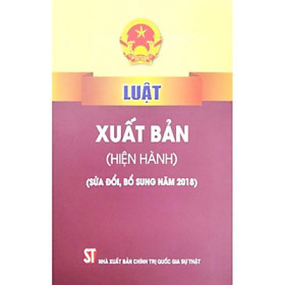 Sách - Luật Xuất Bản (Hiện Hành) - NXB Chính Trị Quốc Gia Sự Thật