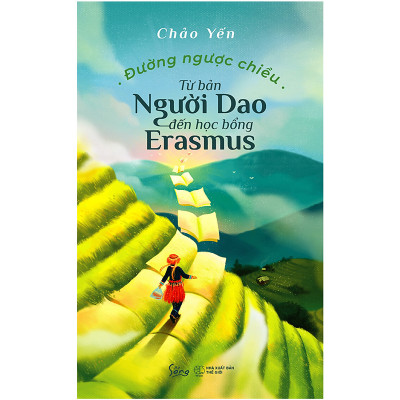 Đường Ngược Chiều - Từ Bản Người Dao Đến Học Bổng Erasmus - BẢN QUYỀN