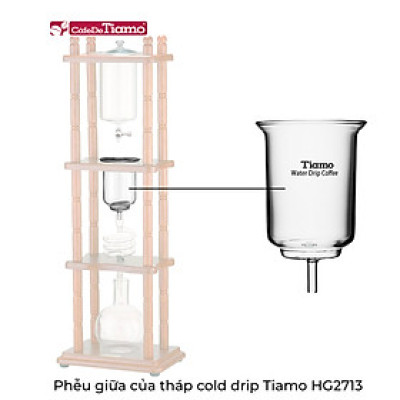 Phễu giữa của tháp Cold Drip Tiamo HG2713