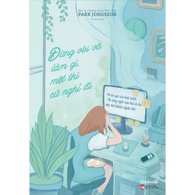 Cuốn sách: Đừng Vội Vã Làm Gì, Mệt Thì Cứ Nghỉ Đi