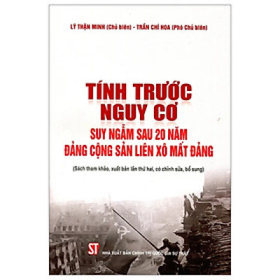 Tính Trước Nguy Cơ - Suy Ngẫm Sau 20 Năm Đảng Cộng Sản Liên Xô Mất Đảng - ST