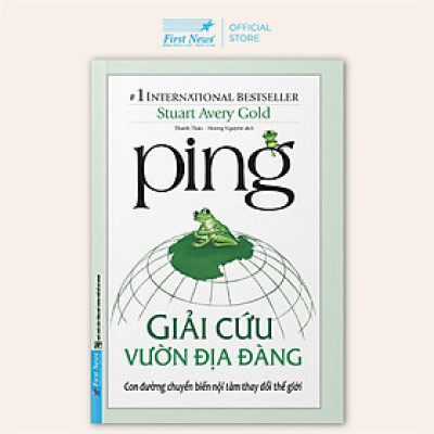 Sách Ping Giải Cứu Vườn Địa Đàng - First News - BẢN QUYỀN