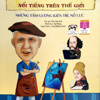 Tuyển Tập Những Câu Chuyện Về Các Danh Nhân Nổi Tiếng Trên Thế Giới - Những Tấm Gương Kiên Trì, Nỗ Lực