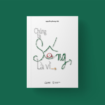 Chúng Ta Sống, Là Vì…? - Tặng kèm Bookmark