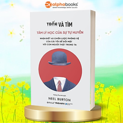 Trốn Và Tìm - Tâm Lý Học Của Sự Tự Huyễn _AL