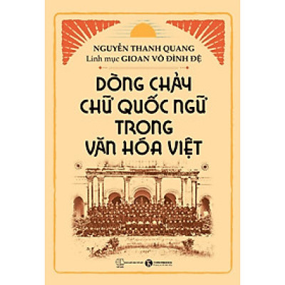 Sách - Dòng chảy chữ Quốc ngữ trong văn hóa Việt (TH)