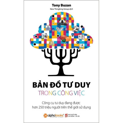 Bản Đồ Tư Duy Trong Công Việc (Tái Bản 2018) - Bản Quyền