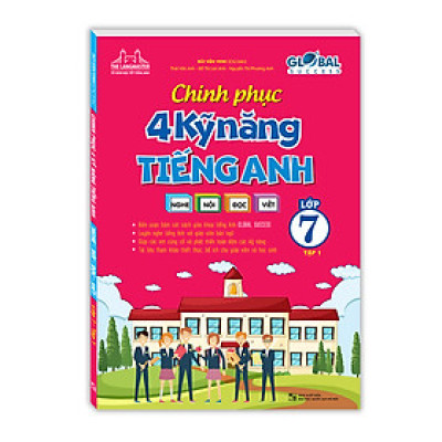GLOBAL SUCCESS Chinh phục 4 kỹ năng tiếng anh nghe - nói - đọc - viết lớp 7 tập 1