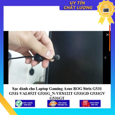 Sạc dùng cho Laptop Gaming Asus ROG Strix G531 G531-VAL052T G531G_N-VES122T G531GD G531GV G531GT - Hàng Nhập Khẩu New Seal