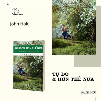 Tự do và hơn thế nữa – John Holt