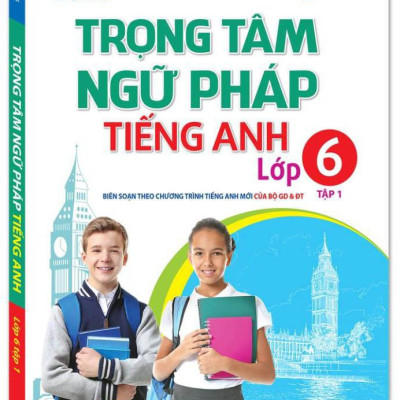 Global Success - Trọng Tâm Ngữ Pháp Tiếng Anh Lớp 6 - Tập 2 (Tái Bản)