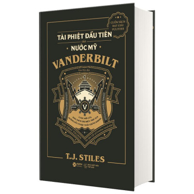 (Bìa Cứng) VANDERBILT - Tài Phiệt Đầu Tiên Của Nước Mỹ - T. J. Stiles - Kim Diệu dịch