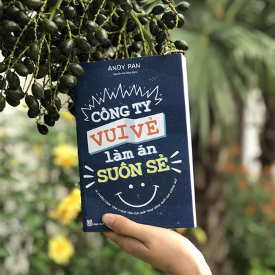 Sách: Công Ty Vui Vẻ Làm Ăn Suôn Sẻ (6 chiến lược tâm lý học tích cực tăng nâng suất nơi công sở) B105 - TSKD
