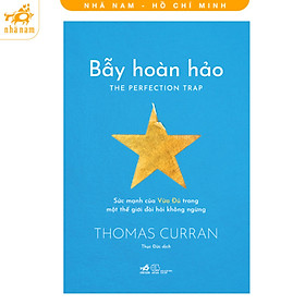 Sách - Bẫy Hoàn Hảo - Sức Mạnh Của Vừa Đủ Trong Một Thế Giới Đòi Hỏi Không Ngừng (Nhã Nam HCM)