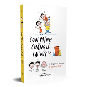 Con Mình Chẳng Lẽ Lại Vứt