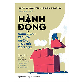 Hành Động - Hành Trình Tạo Nên Những Thay Đổi Tích Cực (SGB)