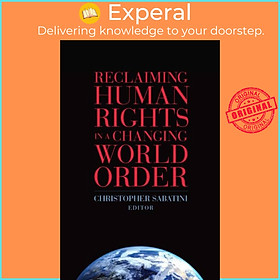 Sách - Reclaiming Human Rights in a Changing World Order by Christopher Sabatini (UK edition, paperback)