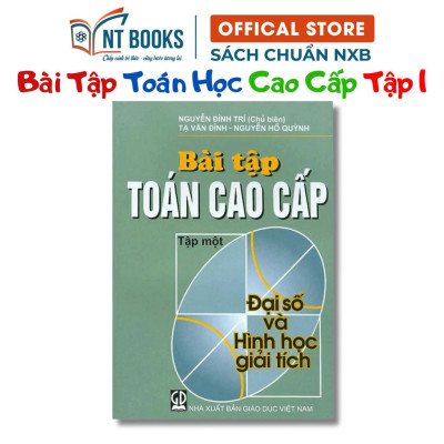 Sách - Combo: Toán Cao Cấp Và Bài Tập Toán Cao Cấp Tập 1 - Đại Số Và Hình Học Giải Tích - KHỔ NHỎ - NXB Giáo Dục - HV