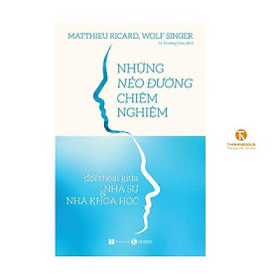 Sách - Những Nẻo Đường Chiêm Nghiệm - Đối Thoại Giữa Nhà Sư Và Nhà Khoa Học - Thái Hà Books