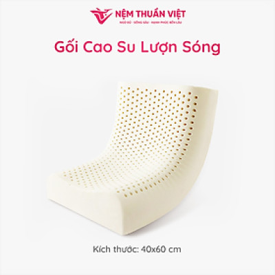 Gối Nằm Cao Su Thuần Việt - Thiết Kế Lượn Sóng, Êm Ái, Giảm Đau Gáy Cổ