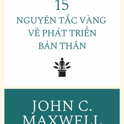 15 Nguyên Tắc Vàng Về Phát Triển Bản Thân (Quà Tặng TickBook Sinh Động)