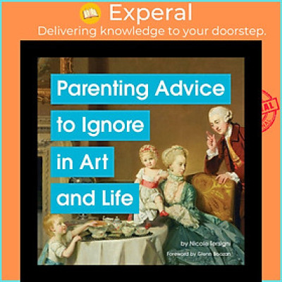 Sách - Parenting Advice to Ignore in Art and Life by Nicole Tersigni (UK edition, Hardcover)