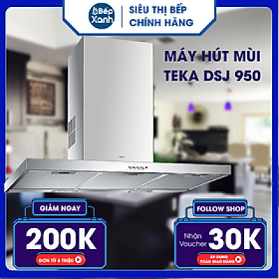 Máy hút mùi TEKA DSJ 950 - Hàng Chính Hãng