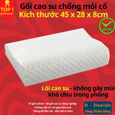 Gối cao su cao cấp chất lượng êm ái thoải mái Chọn CỠ VỪA 45cm và CỠ TO 50cm, Gối cao su chống đau vai gáy, ngủ gáy, nâng đỡ vùng cổ hiệu quả - Hàng chính hãng D Danido