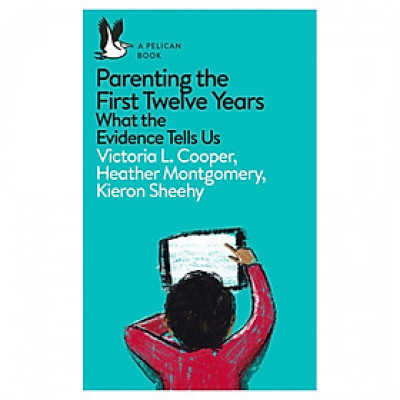 Parenting the First Twelve Years: What the Evidence Tells Us
