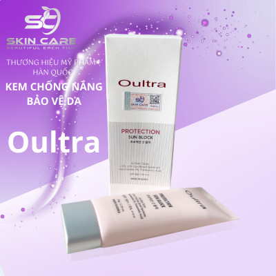 Kem Chống Nắng Bảo Vệ Da – Protection Sun Block Oultra (Giải pháp hoàn hảo bảo vệ làn da bạn khỏi tác hại của tia UV)