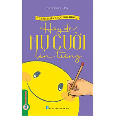 Hãy Để Nụ Cười Lên Tiếng (Tái bản 2025)