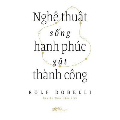 Combo 2 cuốn sách: Nghệ thuật sống hạnh phúc gặt thành công  + Nói luôn cho nó vuông