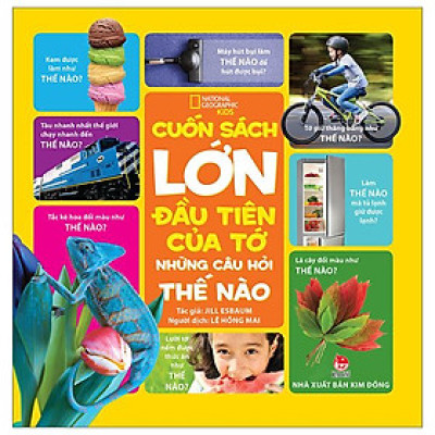 Cuốn Sách Lớn Đầu Tiên Của Tớ: Những Câu Hỏi Thế Nào (Tái Bản 2023)