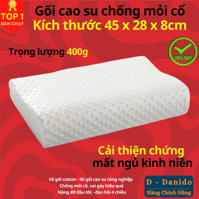 Gối cao su cao cấp chất lượng êm ái thoải mái Chọn CỠ VỪA 45cm và CỠ TO 50cm, Gối cao su chống đau vai gáy, ngủ gáy, nâng đỡ vùng cổ hiệu quả - Hàng chính hãng D Danido