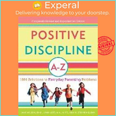 Sách - Positive Discipline A-Z : 1001 Solutions to Everyday Parenting Proble by H. Stephen Glenn (US edition, paperback)