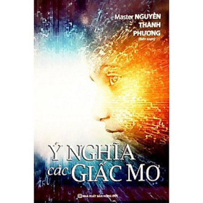 Ý Nghĩa Các Giấc Mơ - Master Nguyễn Thành Phương