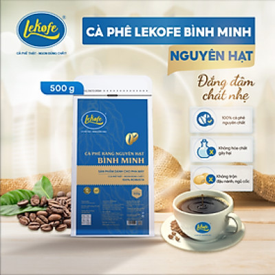 Cà phê nguyên hạt Bình Minh Lekofe 100% Robusta Đắng đậm chát nhẹ Túi 500gram