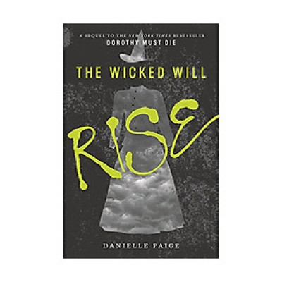The Wicked Will Rise: Dorothy Must Die #2