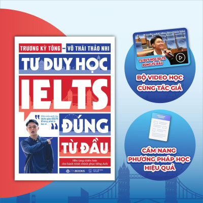 Sách - Tư Duy Học IELTS Đúng Từ Đầu - Nền Tảng Chiến Lược Cho Hành Trình Chinh Phục Tiếng Anh