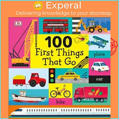 Sách - 100 First Things That Go by DK (paperback)