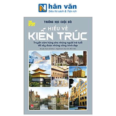 Trường Học Cuộc Đời - Hiểu Về Kiến Trúc