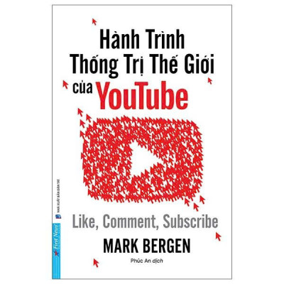 Sách - Hành Trình Thống Trị Thế Giới Của Youtube - Like, Comment, Subscribe