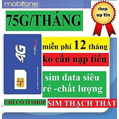 (sim mới) Sim 5G Mobifone chuyên data có 75G/tháng sử dụng 12 tháng ko cần nạp thêm tiền- Hàng chính hãng