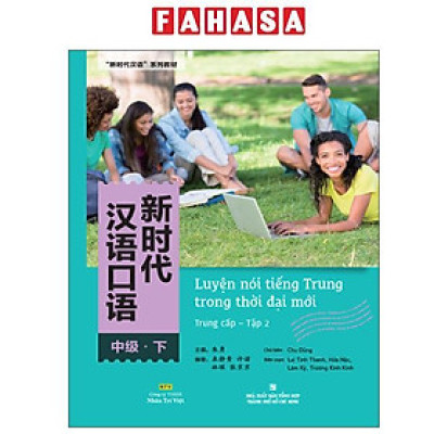 Sách - Luyện Nói Tiếng Trung Trong Thời Đại Mới - Trung Cấp - Tập 2