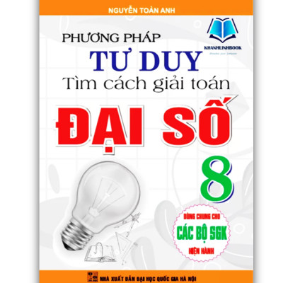 Sách - Combo Phương Pháp Tư Duy Tìm Cách Giải Toán Đại Số + Hình học Lớp 8 ( Dùng Chung Cho Các Bộ sgk Hiện hành )