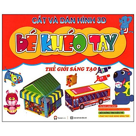 Cắt Và Dán  Hình 3D - Bé Khéo Tay - Thế Giới Sáng Tạo