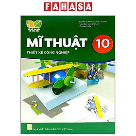 Sách Giáo Khoa Mĩ Thuật 10 - Thiết Kế Công Nghiệp (Kết Nối Trí Thức) (Chuẩn)